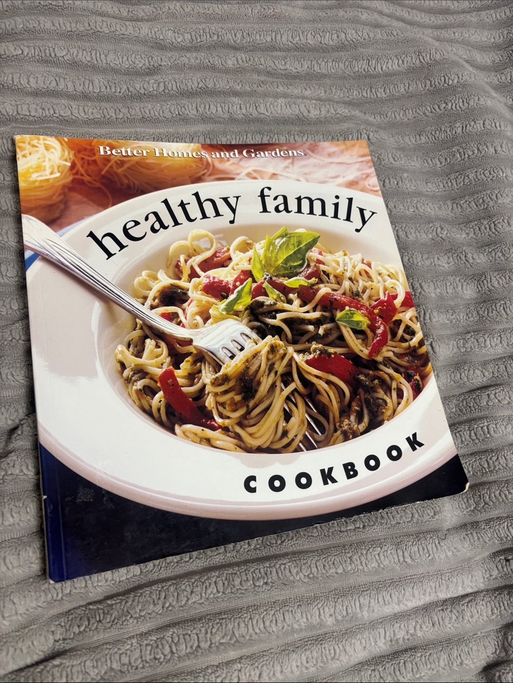 Better Homes and Gardens Healthy Family Cookbook – White, Red, Green